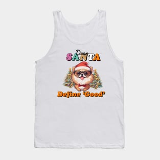 Dear Santa define 'good' Tank Top